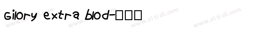 Gilory extra blod字体转换